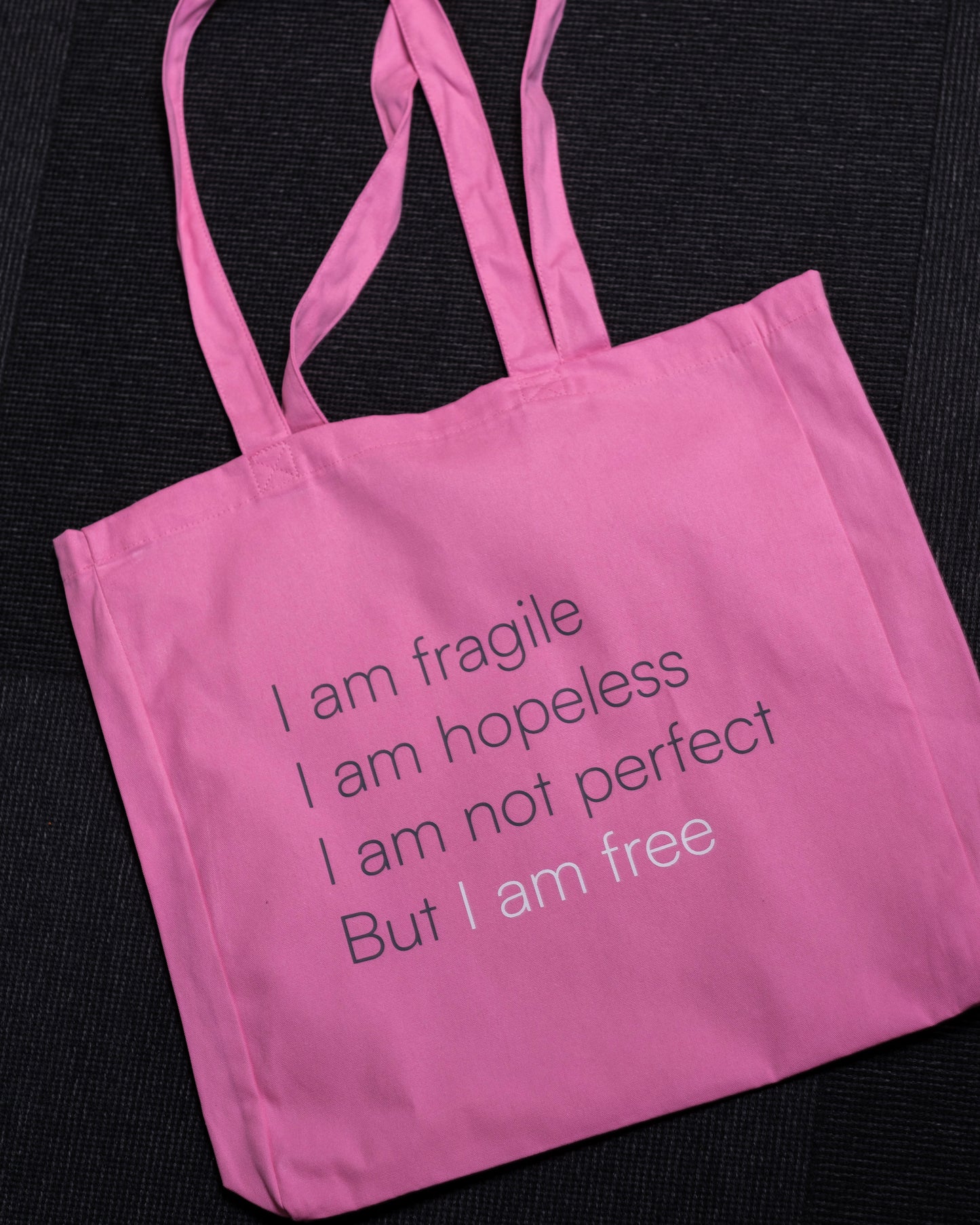 Handlenett - I am fragile I am hopeless I am not perfect But I am free